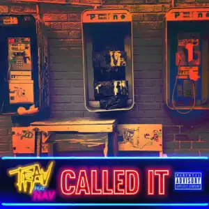 Trav - Called It Ft. NAV